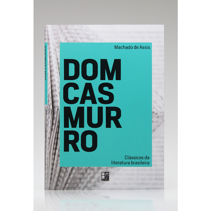 Dom Casmurro (Classicos da Literatura Brasileira) : De Assis
